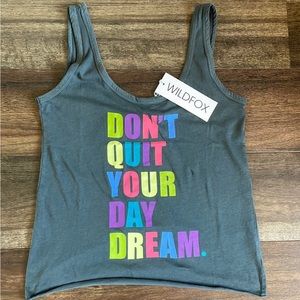 NWT! Women’s Wildfox “DON’T QUIT YOUR DAYDREAM” tank top! Size Small:)